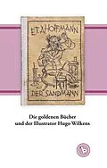 E-Book (epub) Die goldenen Bücher und der Illustrator Hugo Wilkens von Kurt Dröge