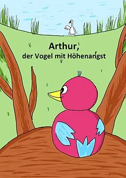 E-Book (epub) Arthur, der Vogel mit Höhenangst von Anna Schäfer