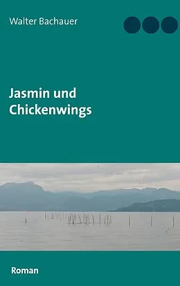 E-Book (epub) Jasmin und Chickenwings von Walter Bachauer