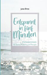 E-Book (epub) Entspannt in fünf Minuten von Jutta Ehret