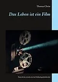 E-Book (epub) Das Leben ist ein Film von Thomas Christ