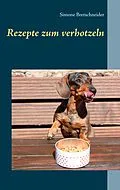 E-Book (epub) Rezepte zum verhotzeln von Simone Bretschneider