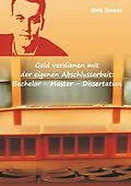 E-Book (epub) Geld verdienen mit der eigenen Abschlussarbeit: von Dirk Geest