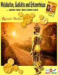 E-Book (epub) Weisheiten, Gedichte und Erkenntnisse... denke über dein Leben nach - Teil 2 von Renate Sültz