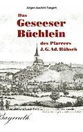 E-Book (epub) Das Geseeser Büchlein des Pfarrers J. G. Ad. Hübsch von Jürgen Joachim Taegert
