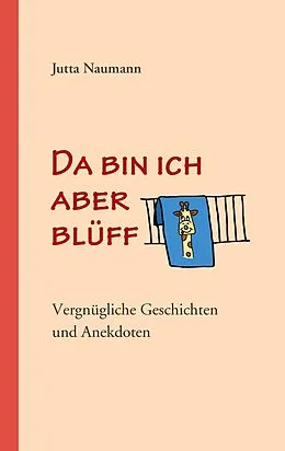 E-Book (epub) Da bin ich aber blüff von Jutta Naumann