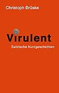 E-Book (epub) Virulent von Christoph Brüske