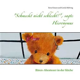 E-Book (epub) "Schmeckt nicht schlecht!", sagte Hieronymus von Ilona Giesen, Carola Mehring