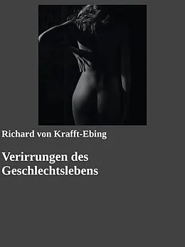 E-Book (epub) Verirrungen des Geschlechtslebens von Richard Von Krafft-Ebing