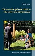 E-Book (epub) Was man als angehender Heide so alles erleben und überleben kann von Volker Meyer
