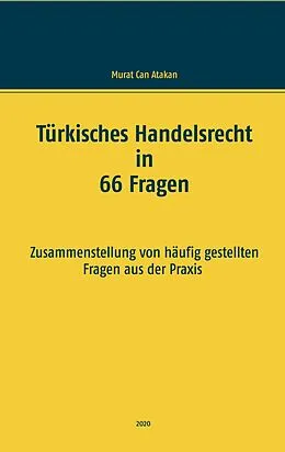 E-Book (epub) Türkisches Handelsrecht in 66 Fragen von Murat Can Atakan
