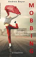 E-Book (epub) Mobbing? Wer sich nicht wehrt, lebt verkehrt von Andrea Beyer