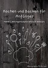 E-Book (epub) Kochen und Backen für Anfänger von Alexandra Pribitzer