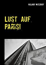 E-Book (epub) Lust auf Paris! von Roland Wiesdorf