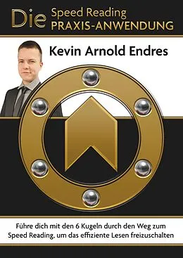 E-Book (epub) Die Speed Reading Praxis-Anwendung von Kevin Arnold Endres
