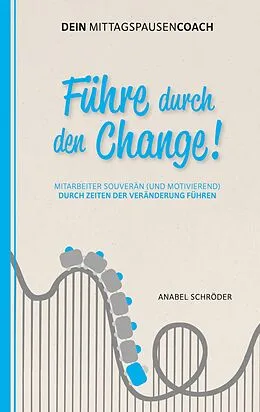 E-Book (epub) Führe durch den Change! von Anabel Schröder
