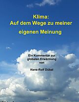 E-Book (epub) Klima: Auf dem Wege zu meiner eigenen Meinung von Hans-Rolf Dübal