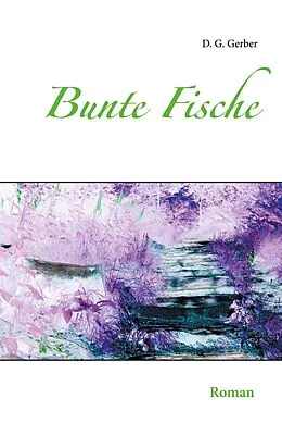 E-Book (epub) Bunte Fische von D. G. Gerber