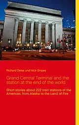 Kartonierter Einband Grand Central Terminal and the station at the end of the world von Richard Deiss, Nick Snipes