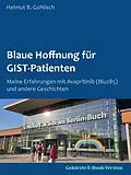 E-Book (epub) Blaue Hoffnung für GIST-Patienten von Helmut B. Gohlisch
