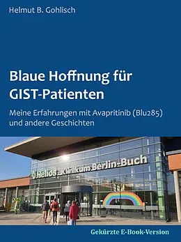 E-Book (epub) Blaue Hoffnung für GIST-Patienten von Helmut B. Gohlisch
