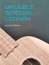 E-Book (epub) Ukulele spielen lernen von Klaus W. Hoffmann