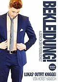 E-Book (epub) Bekleidung! Ausdruck der Persönlichkeit - Lukas' Outfit-Knigge 2100 von Horst Hanisch