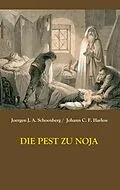 E-Book (epub) Die Pest zu Noja von Joergen Johan Albrecht Schoenberg, Johann Christian Friedrich Harless