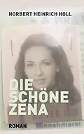 E-Book (epub) Die schöne Zena von Norbert Heinrich Holl