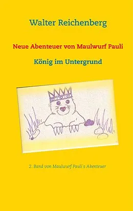 E-Book (epub) Neue Abenteuer von Maulwurf Pauli von Walter Reichenberg
