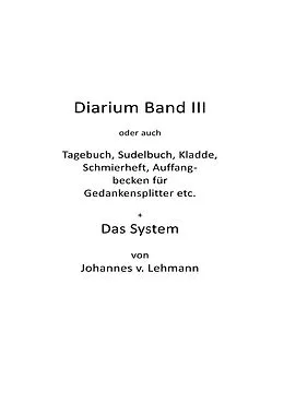 E-Book (epub) Diarium III + Das System von Johannes V. Lehmann