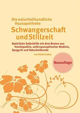 E-Book (epub) Die naturheilkundliche Hausapotheke Schwangerschaft und Stillzeit von Heike Fabry
