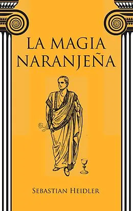 E-Book (epub) La magia naranjeña von Sebastian Heidler