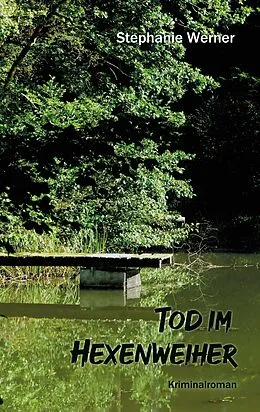 E-Book (epub) Tod im Hexenweiher von Stephanie Werner