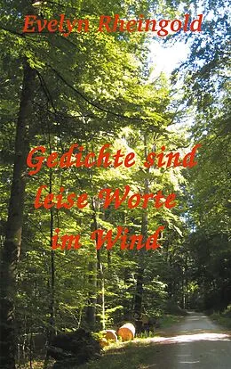 E-Book (epub) Gedichte sind leise Worte im Wind von Evelyn Rheingold