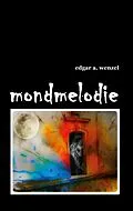 E-Book (epub) mondmelodie von Edgar A. Wenzel