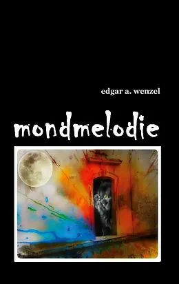 E-Book (epub) mondmelodie von Edgar A. Wenzel