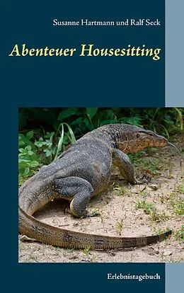 E-Book (epub) Abenteuer Housesitting von Susanne Hartmann, Ralf Seck