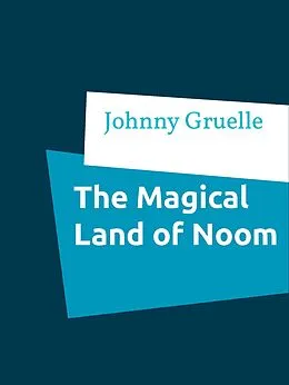 E-Book (epub) The Magical Land of Noom von Johnny Gruelle