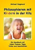 E-Book (epub) Philosophieren mit Kindern in der Kita von Michael Siegmund
