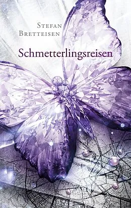 E-Book (epub) Schmetterlingsreisen von Stefan Bretteisen