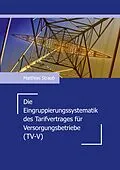 E-Book (epub) Die Eingruppierungssystematik des Tarifvertrages für Versorgungsbetriebe (TV-V) von Matthias Straub