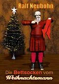 E-Book (epub) Die Bettsocken vom Weihnachtsmann von Ralf Neubohn