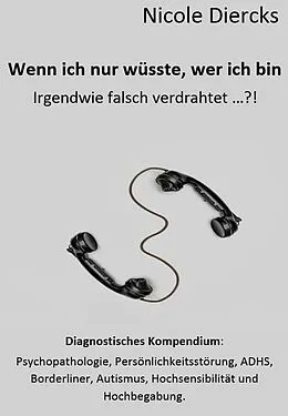 E-Book (epub) Wenn ich nur wüsste, wer ich bin von Nicole Diercks