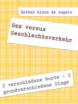 E-Book (epub) Sex versus Geschlechtsverkehr von Esther Kiara De Angelo