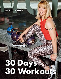 Fester Einband 30 Days 30 Workouts von Sandy Hager