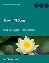 Fester Einband Shaolin Qi Gong von Christian Kronmüller