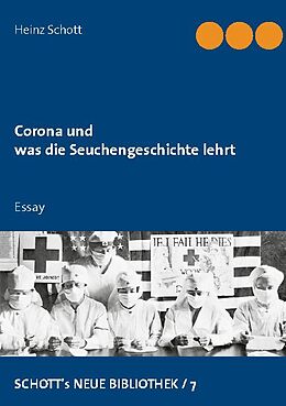 Kartonierter Einband Corona und was die Seuchengeschichte lehrt von Heinz Schott