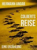 E-Book (epub) Colberts Reise von Hermann Ungar