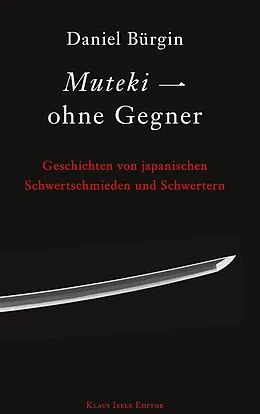 E-Book (epub) Muteki - ohne Gegner von Daniel Bürgin